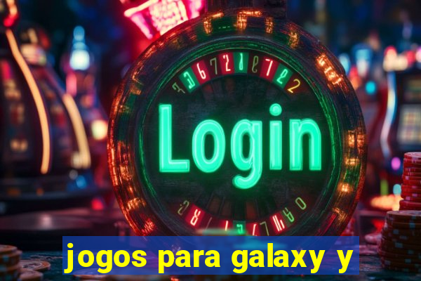 jogos para galaxy y
